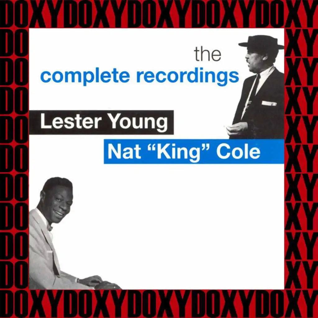 Lester Young & Nat King Cole, The Complete Recordings (Remastered Version) (Doxy Collection)