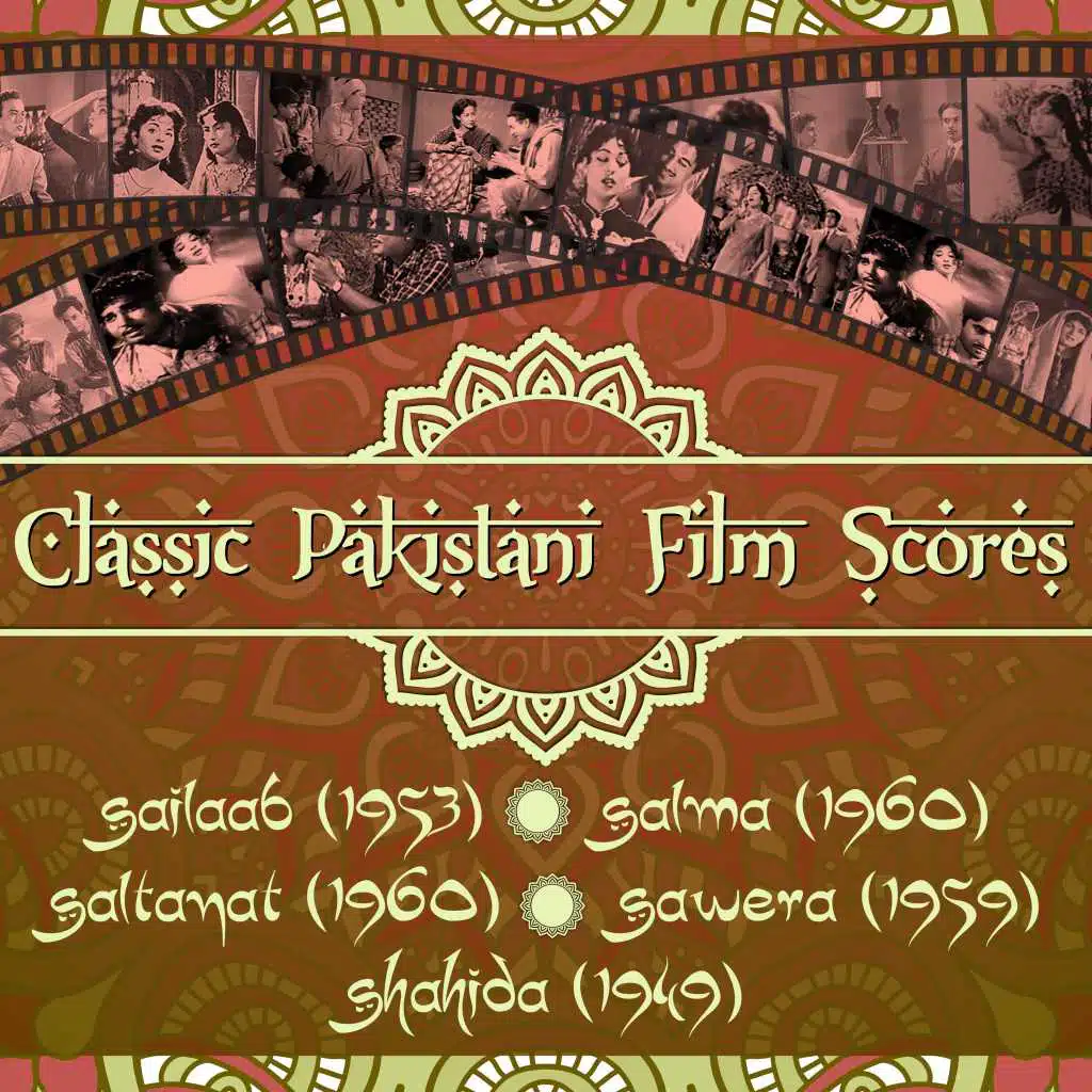 Classic Pakistani Film Scores : Sailaab (1953), Salma (1960), Saltanat (1960), Sawera (1959), Shahida (1949)