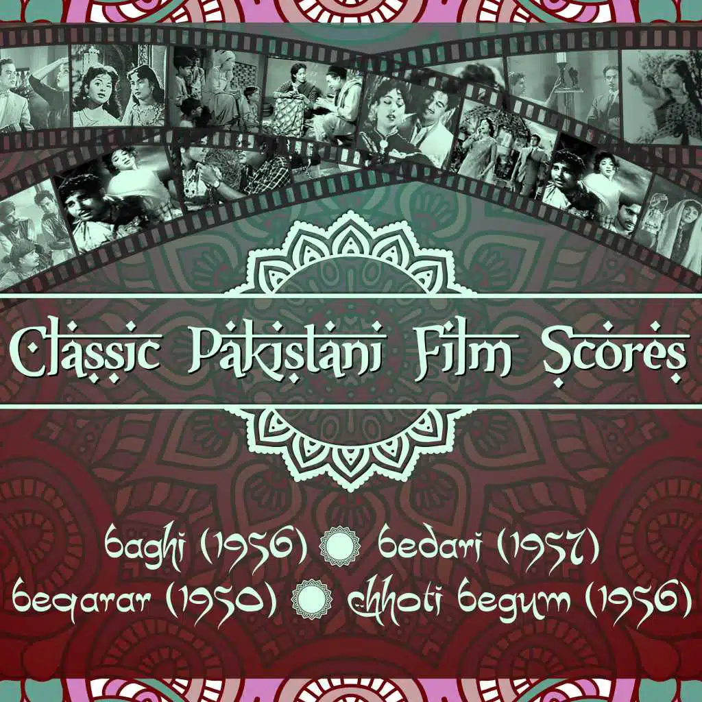 Classic Pakistani Film Scores : Baghi (1956), Bedari (1957), Beqarar (1950), Chhoti Begum (1956)
