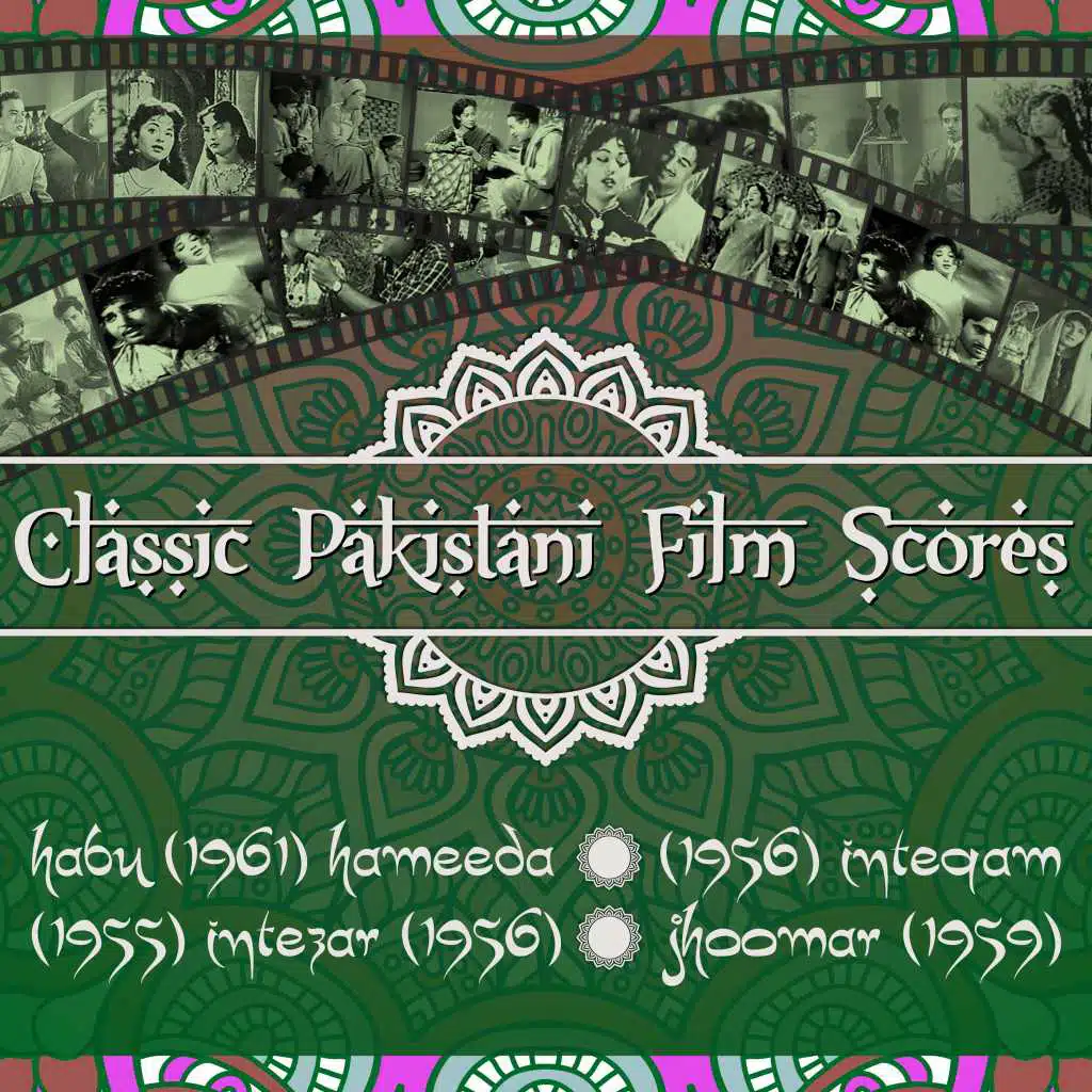 Classic Pakistani Film Scores : Habu (1961), Hameeda (1956), Inteqam (1955), Intezar (1956), Jhoomar (1959)