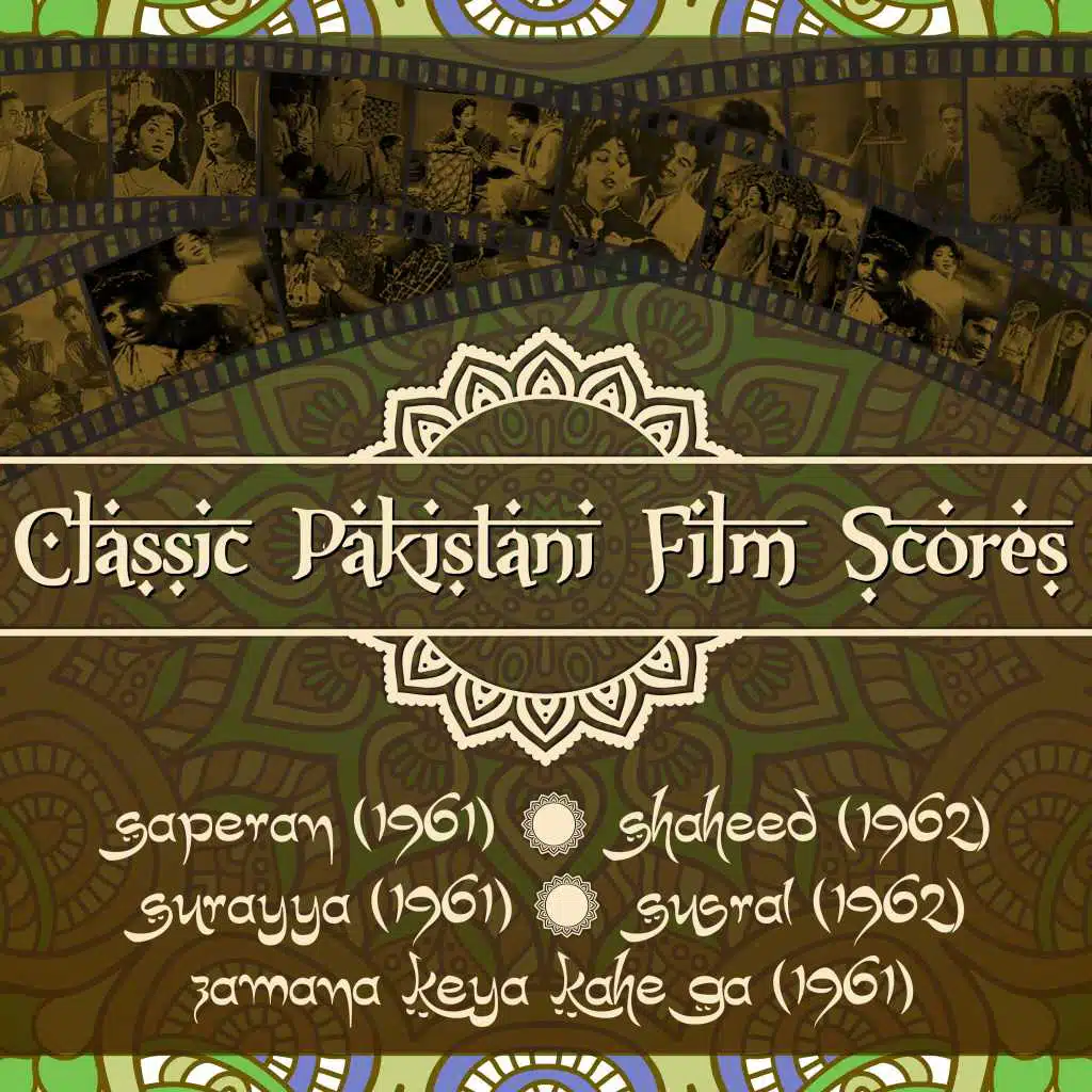 Classic Pakistani Film scores: Saperan (1961), Shaheed (1962),  Surayya (1961), Susral (1962), Zamana Keya Kahe Ga (1961)
