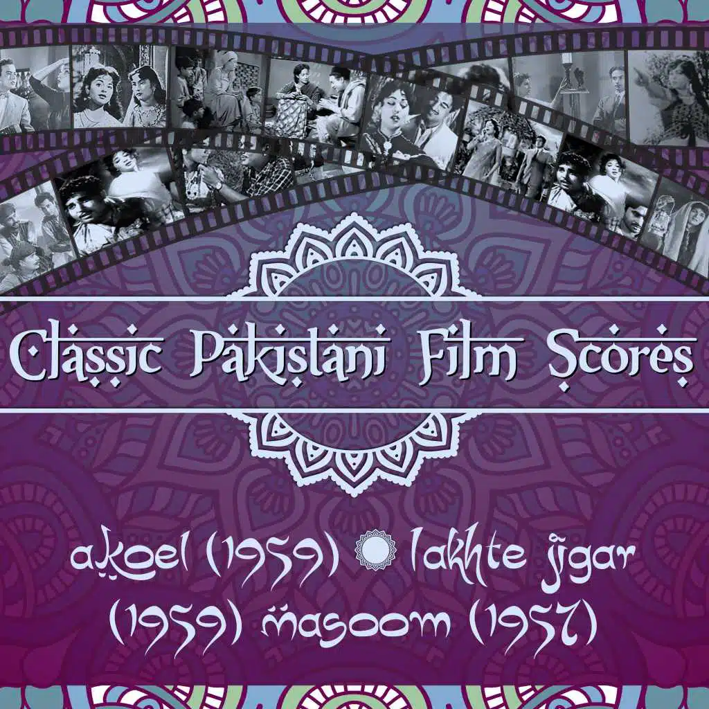 Classic Pakistani Film Scores : Koel (1959), Lakhte Jigar (1959), Masoom (1957)
