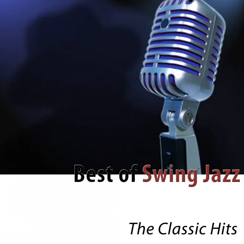 Best of Swing Jazz - The Classic Hits