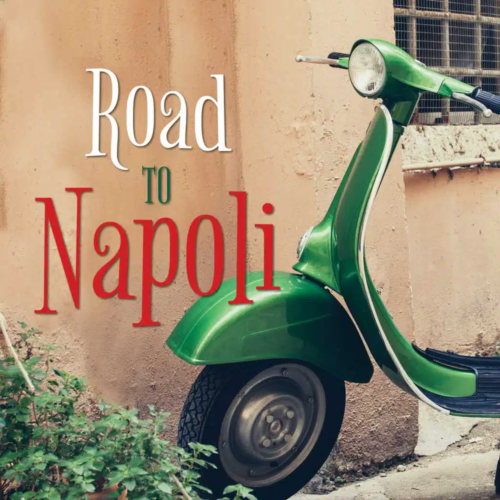 Road to Napoli Songs for Your Trip to Italy