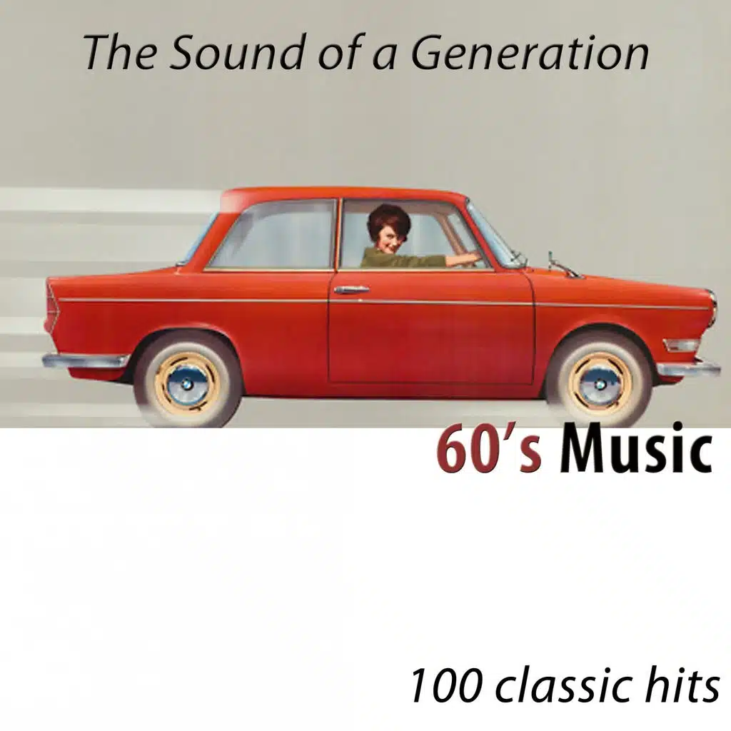 60's Music (The Sound of a Generation) [100 Classic Hits]