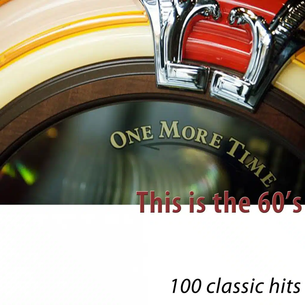 This Is the 60's (One More Time) [100 Classic Hits]