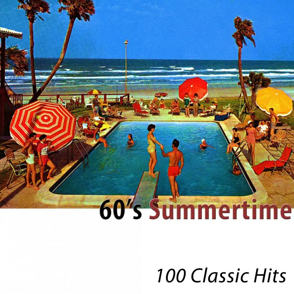 60's Summertime - 100 Classic Hits