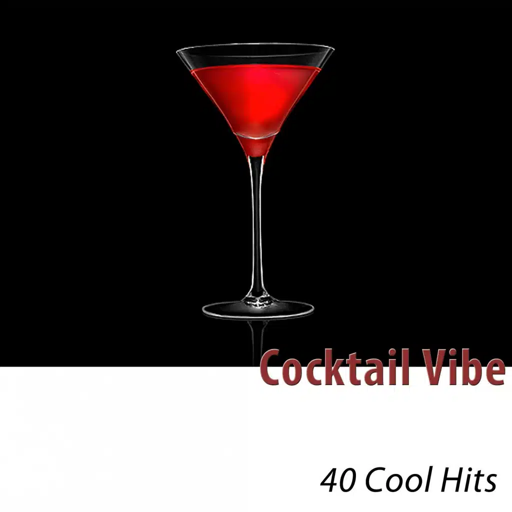 Cocktail Vibe - 40 Cool Hits
