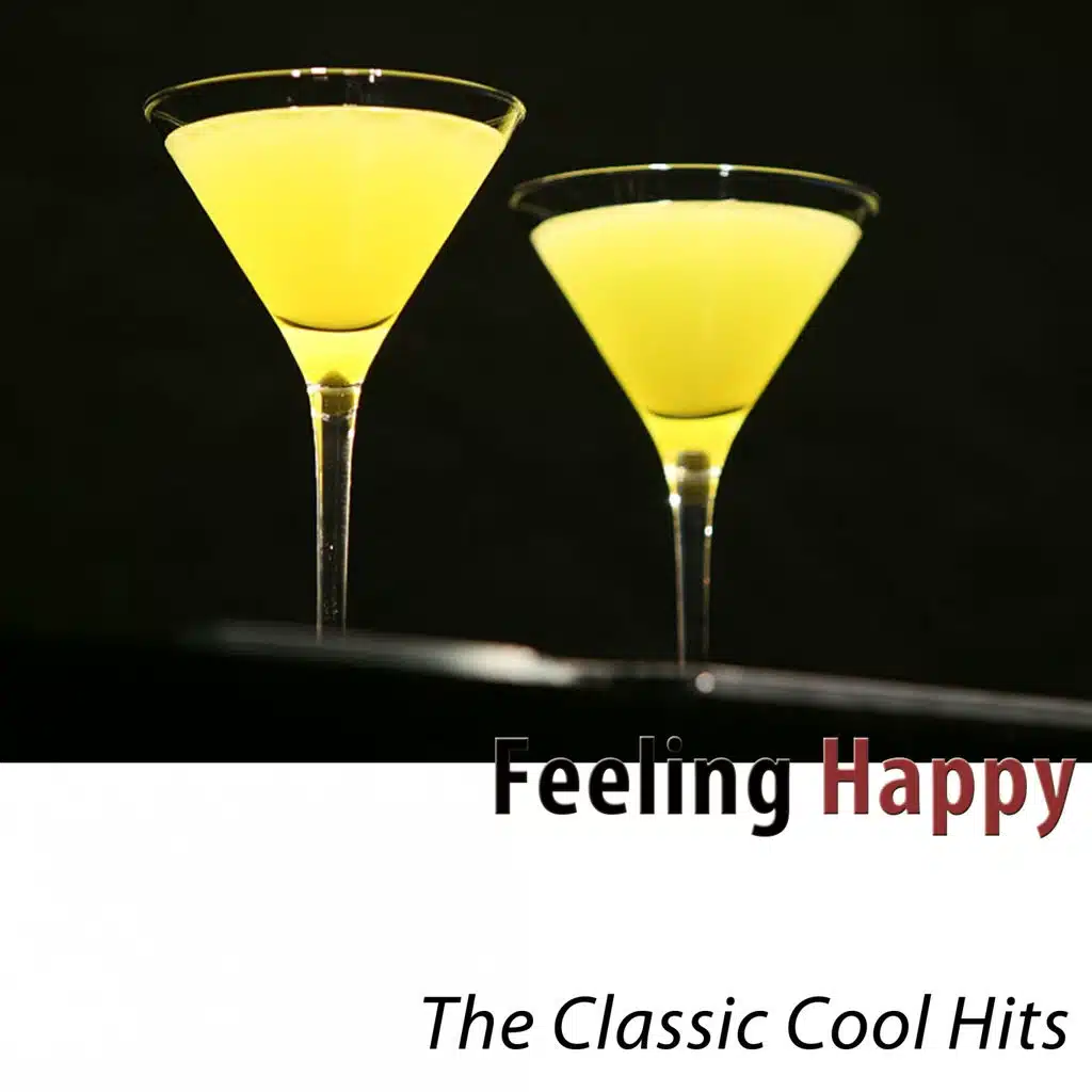 Feeling Happy - The Classic Cool Hits