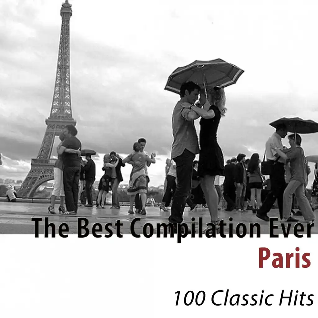 The Best Compilation Ever: Paris - 100 Classic Hits