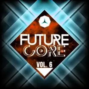 Future Core, Vol. 6