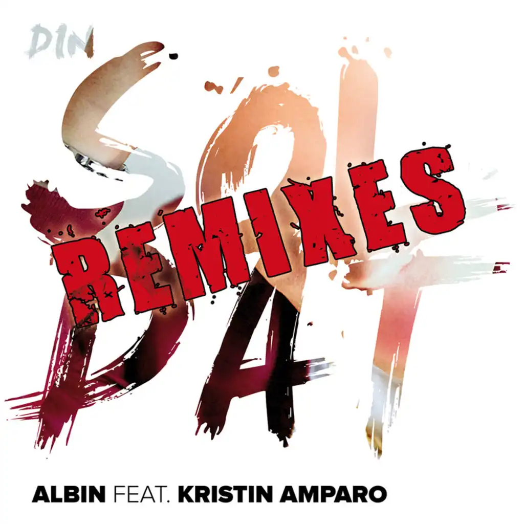 Din soldat (Around The Globe Remix) [feat. Kristin Amparo & Broke 'n Tipsy]