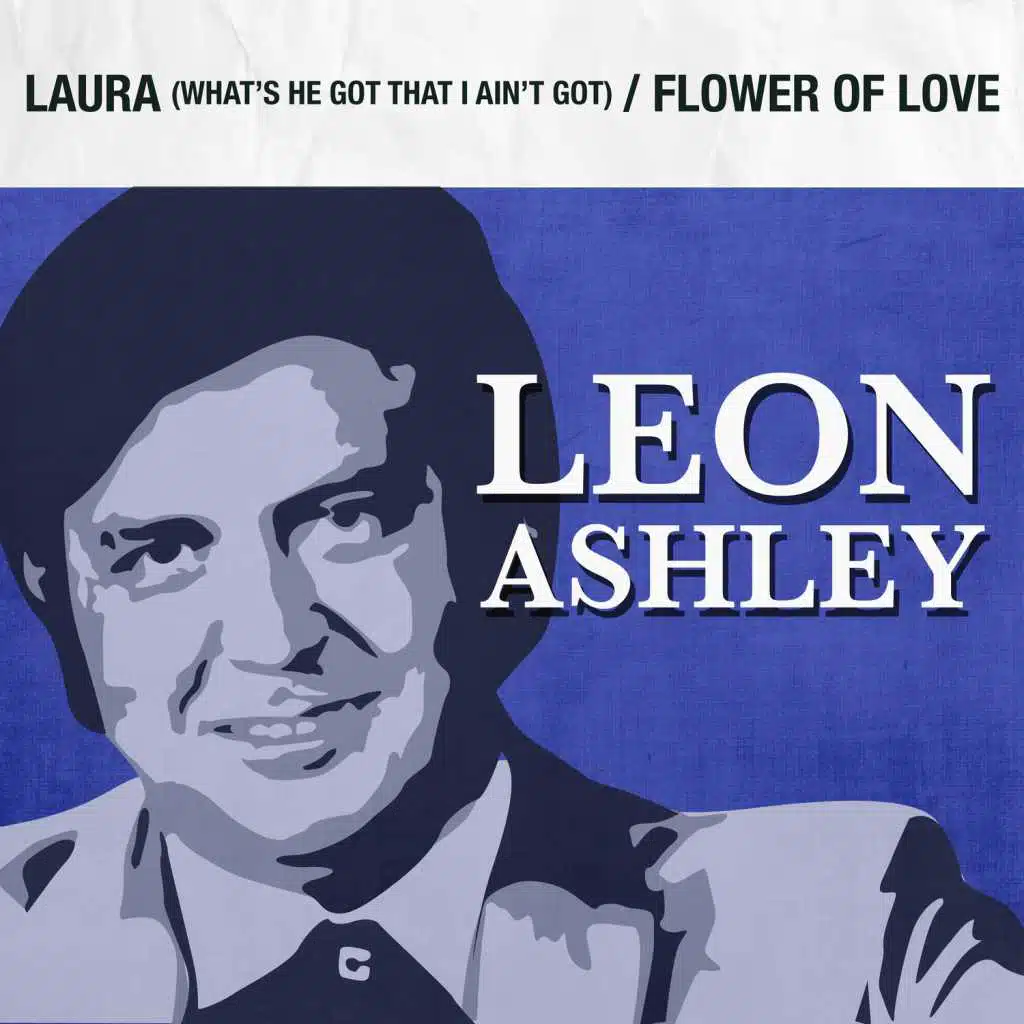 Laura (What's He Got That I Ain't Got) / Flower of Love