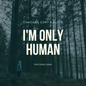I'm Only Human (Radio Edit) [feat. Iossa & Alp3r]