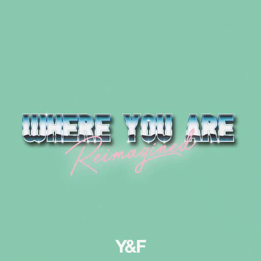 Where You Are (Reimagined)