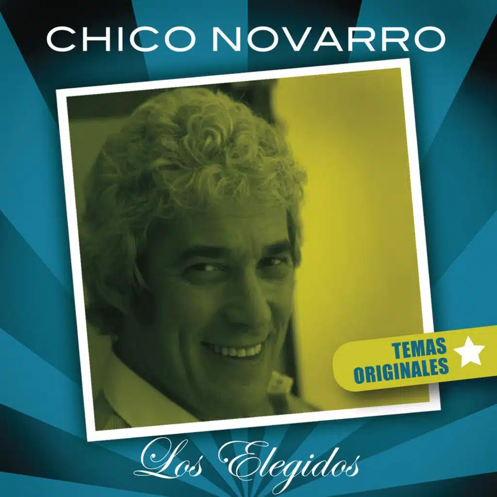 Los Elegidos: Chico Novarro