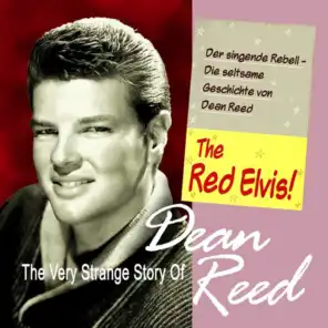 The Very Strange Story of Dean Reed - The Red Elvis!