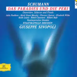 Schumann: Das Paradies und die Peri; Overtüre, Scherzo und Finale, Op.52