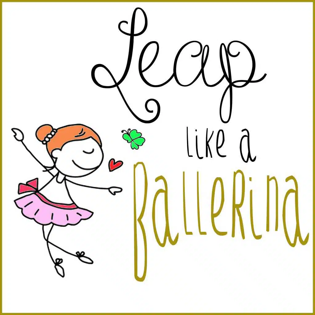 Leap Like a Ballerina