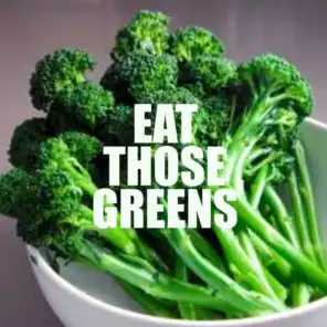 Eat Those Greens