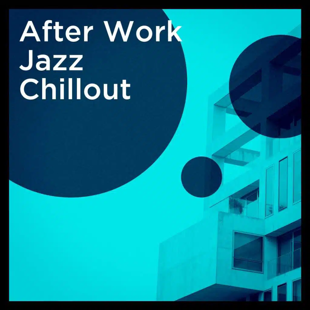 After Work Jazz Chillout