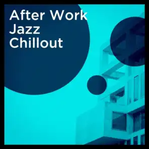 After Work Jazz Chillout