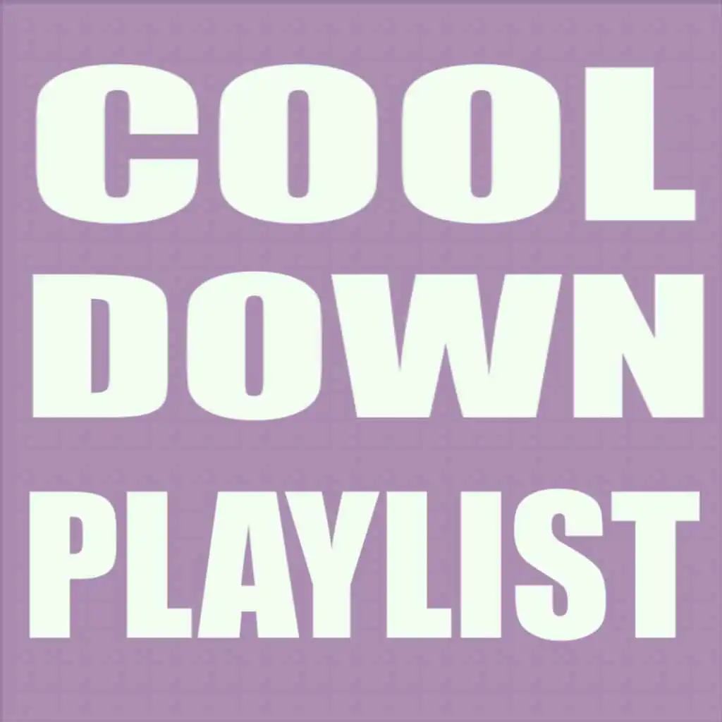 Cool Down Playlist