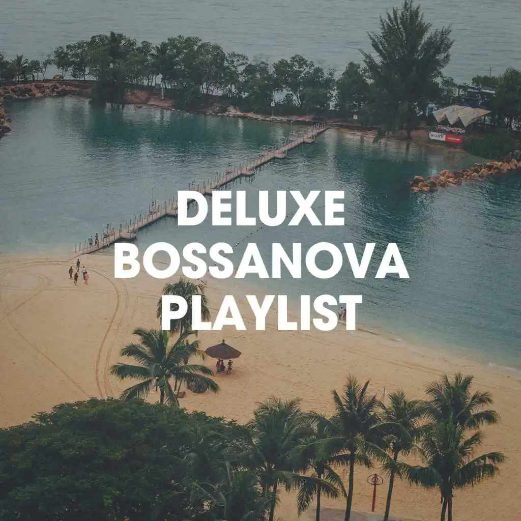 Deluxe Bossanova Playlist