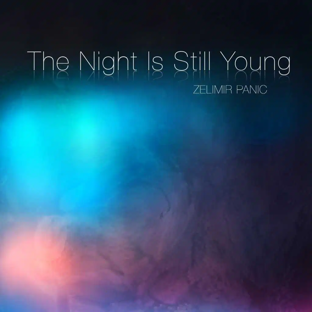 The Night Is Still Young