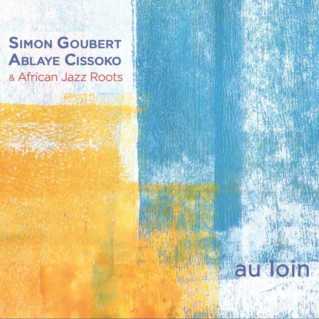 Au loin (feat. African Jazz Roots)