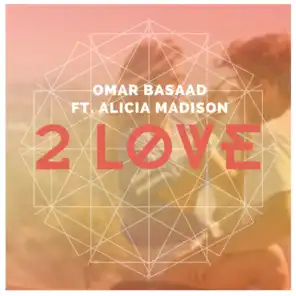 2 Love (ft. Alicia Madison) [Radio Edit]