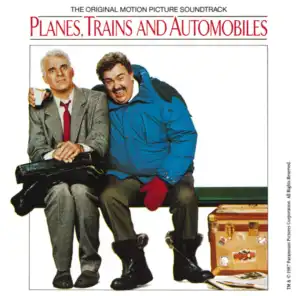Planes, Trains And Automobiles (Original Motion Picture Soundtrack)