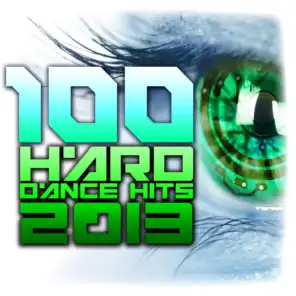 100 Hard Dance Hits 2013 - Top Rave Anthems, Psy Trance, Hard House, Acid Techno, Nrg, High BPM, Edm Festival