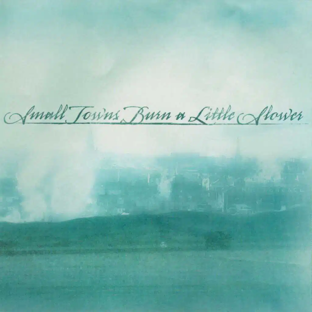 Small Towns Burn A Little Slower