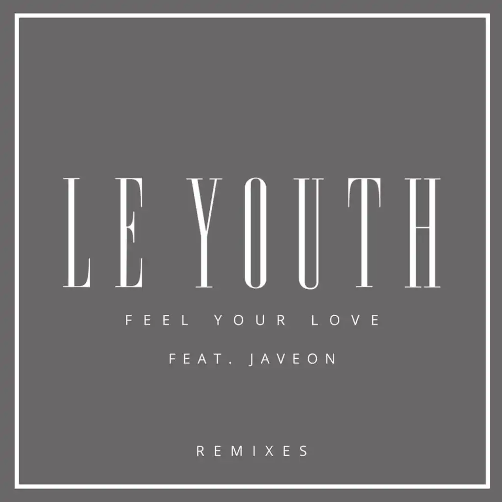Feel Your Love (RAC Mix) [feat. Javeon]