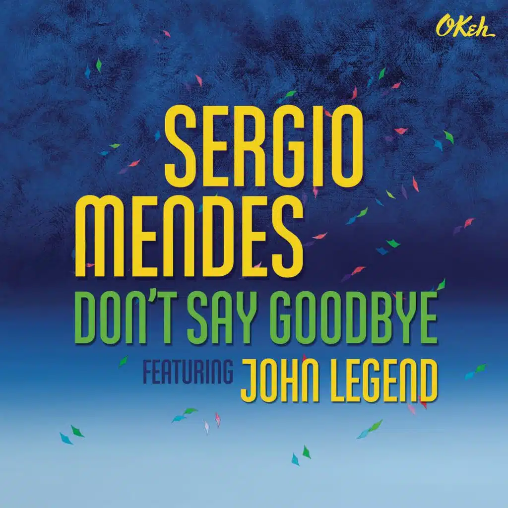 Don't Say Goodbye (feat. John Legend)