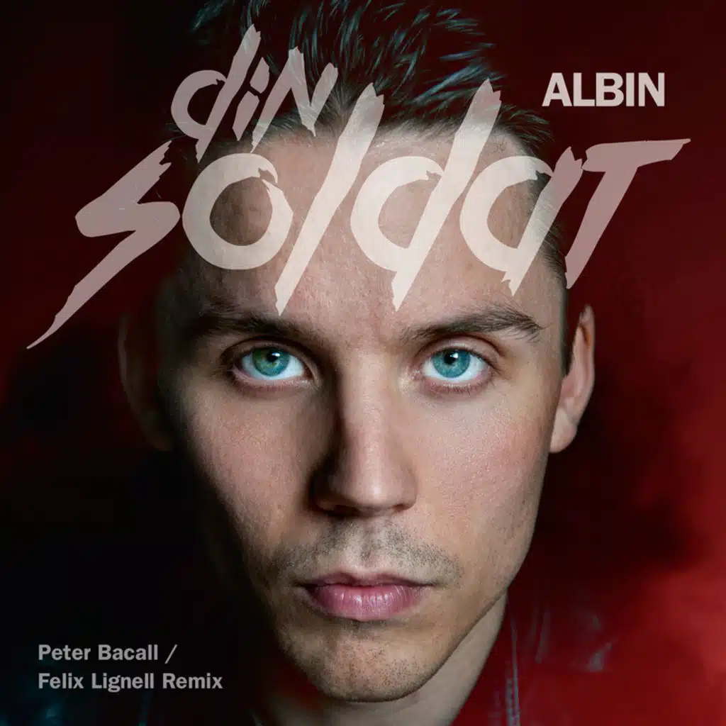 Din soldat (Peter Bacall / Felix Lignell Remix)