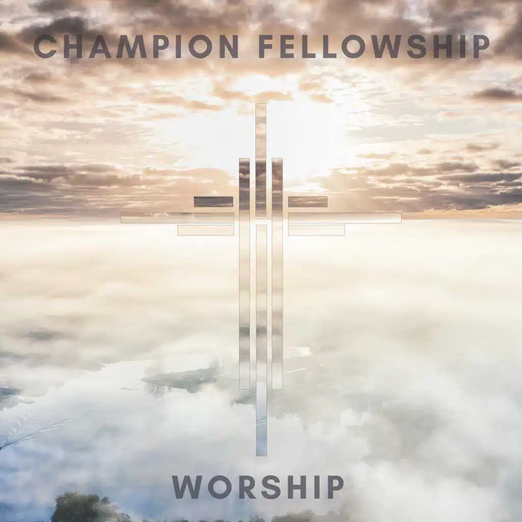 Champion Fellowship Worship