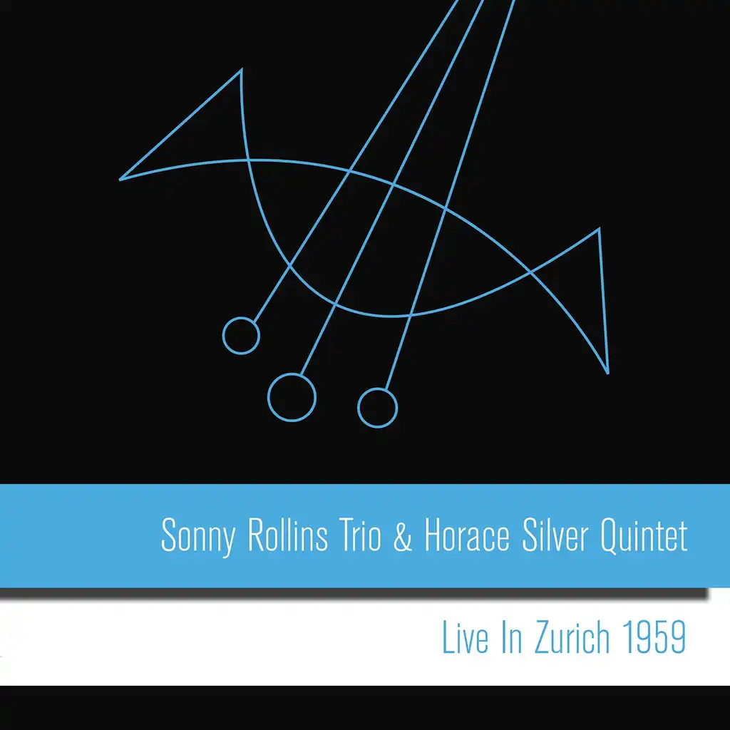 Sonny Rollins Trio & Horace Silver Quintet: Live in Zurich 1959
