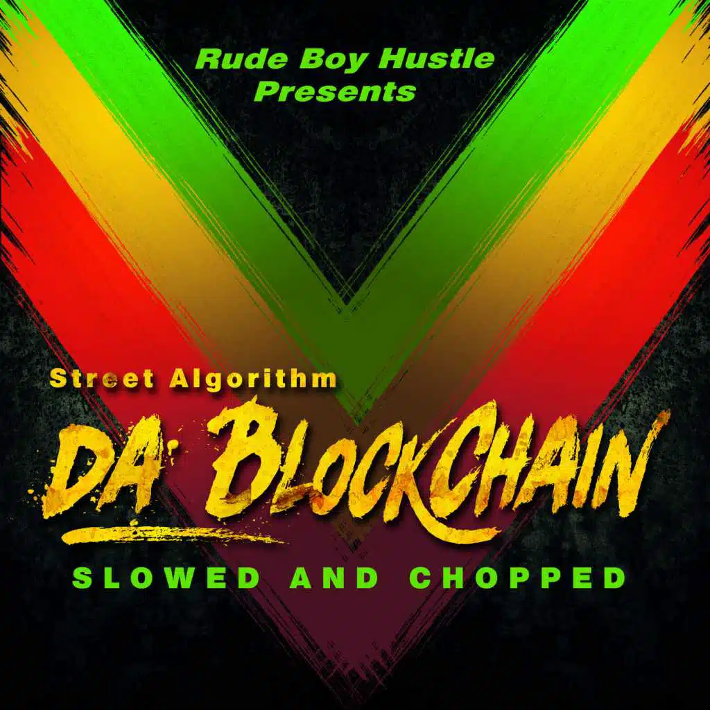 Street Algorithm "da Block Chain" (Slowed and Chopped)