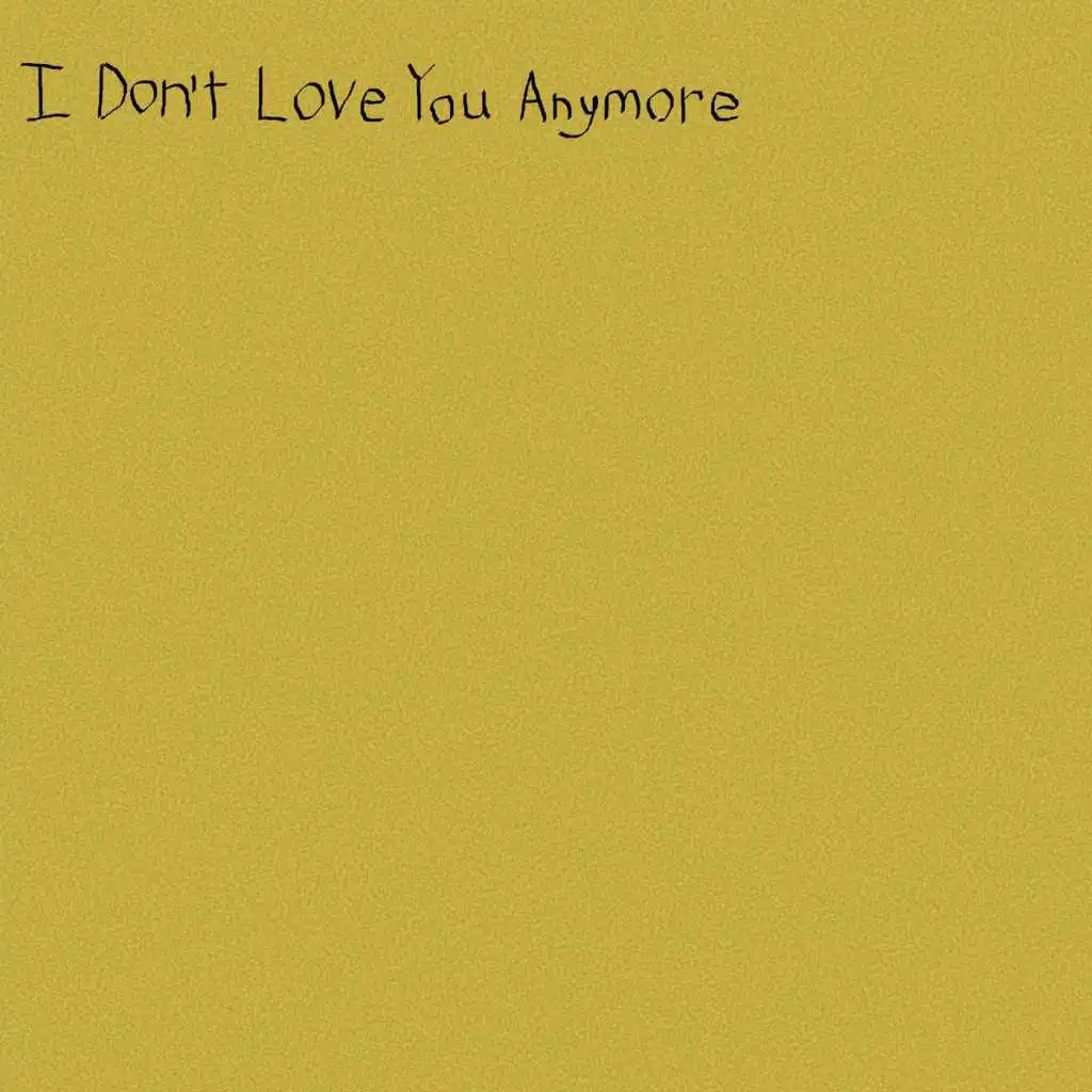I Don't Love You Anymore