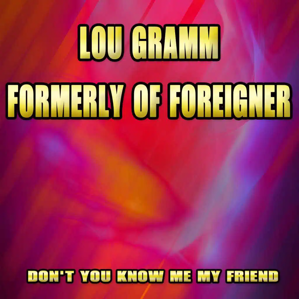 Don't You Know Me My Friend