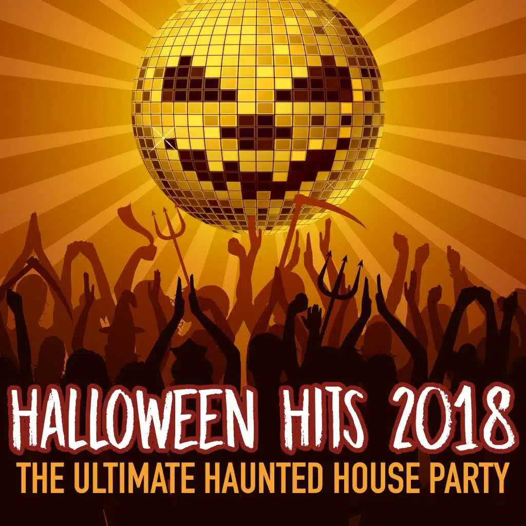 Halloween Hits 2018: The Ultimate Haunted House Party