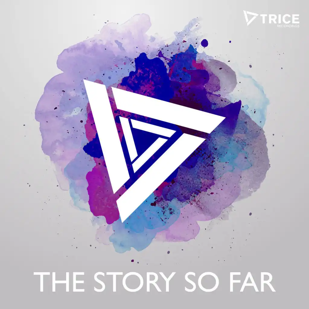 Trice - The Story So Far