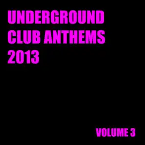 Underground Club Anthems 2013 Volume 3