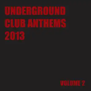 Underground Club Anthems 2013 Volume 2