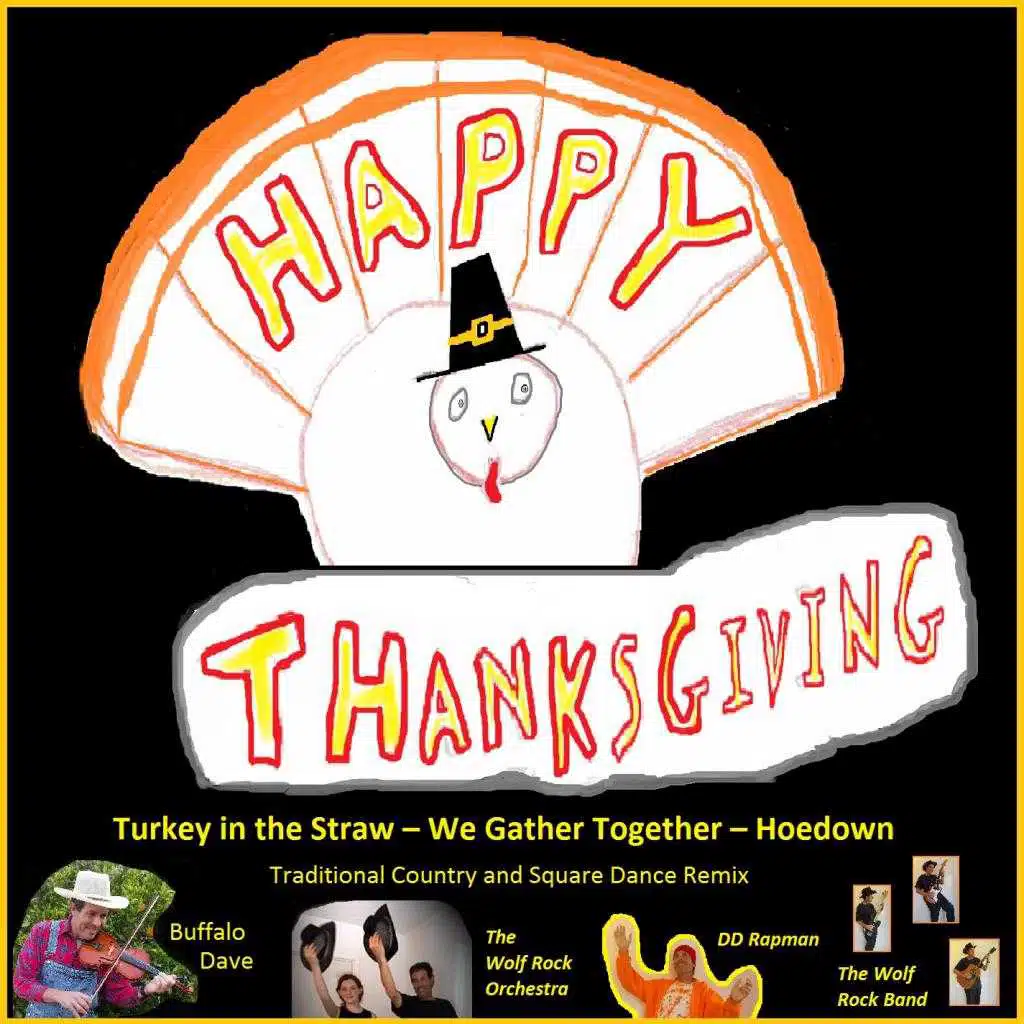 Happy Thanksgiving!  Turkey in the Straw – We Gather Together – Hoedown