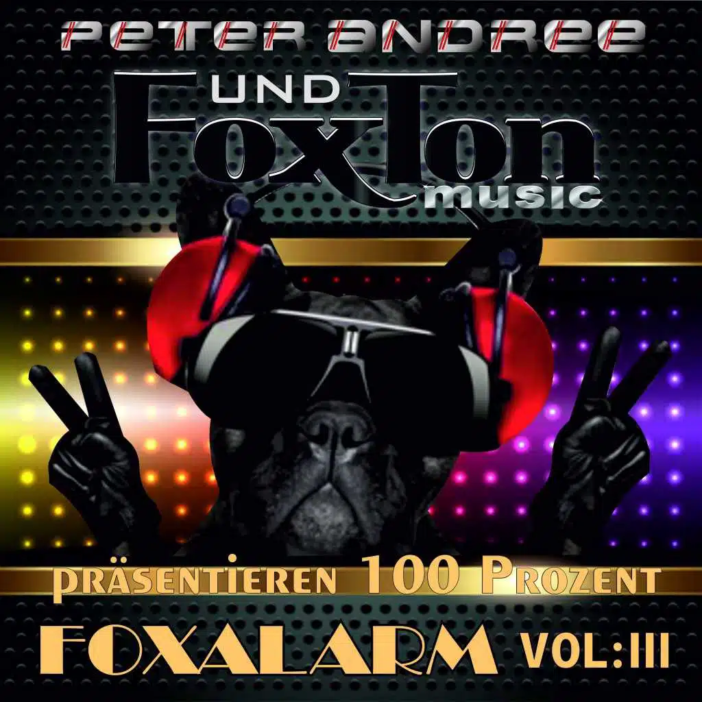 Foxalarm Vol: III (Peter Andree und FoxTon Music präsentieren 100 Prozent Foxalarm)