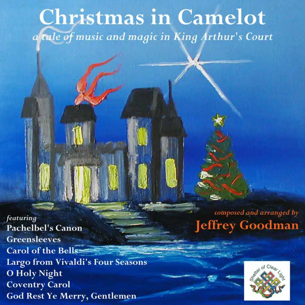 Christmas in Camelot: Music and Magic in King Arthur's Court, featuring Pachelbel's Canon, Greensleeves & O Holy Night