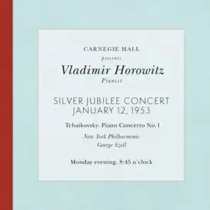 Vladimir Horowitz live at Carnegie Hall - Silver Jubilee Concert (January 12, 1953): Tchaikovsky Piano Concerto No. 1 in B-Flat Minor, Op. 23